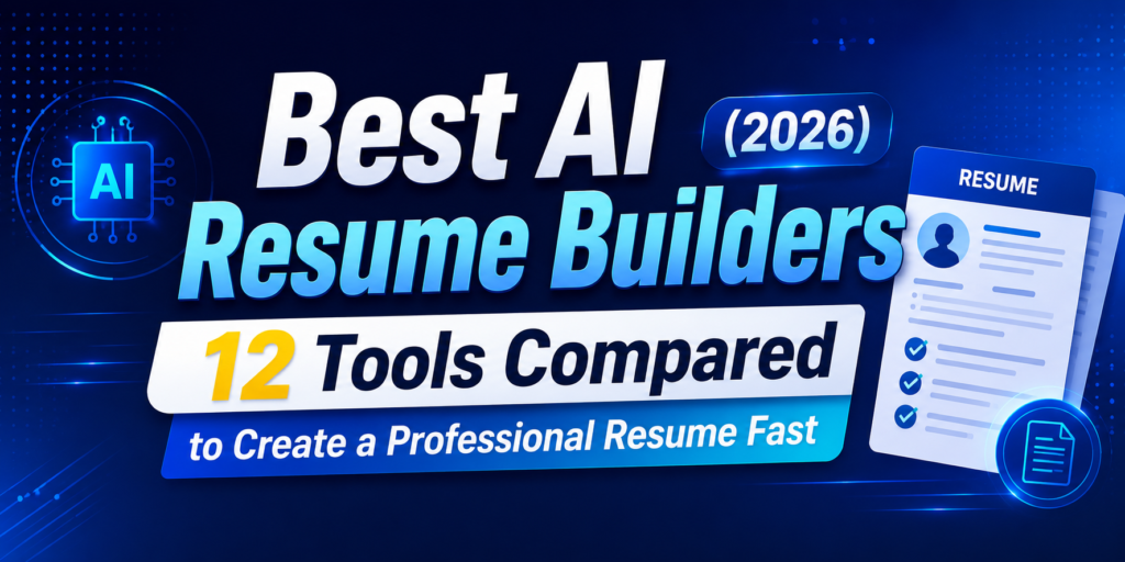Best AI Resume Builders (2026): 12 Tools Compared to Create a Professional Resume Fast