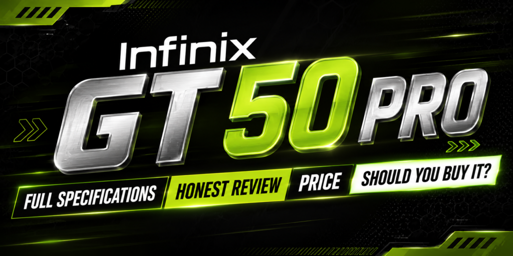 Infinix GT 50 Pro Full Specifications, Review, Price & Should You Buy It? (2026)